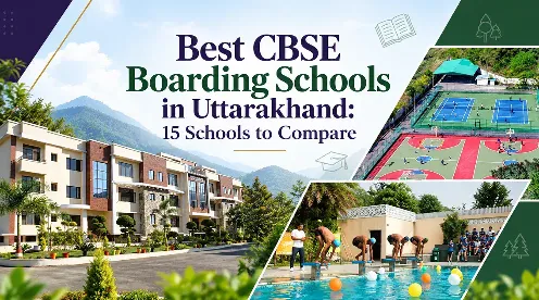 Best CBSE Boarding Schools in Uttarakhand: 15 Schools to Compare